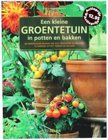 Deltas Een Kleine Groentetuin In Poten En Bakken (boek)